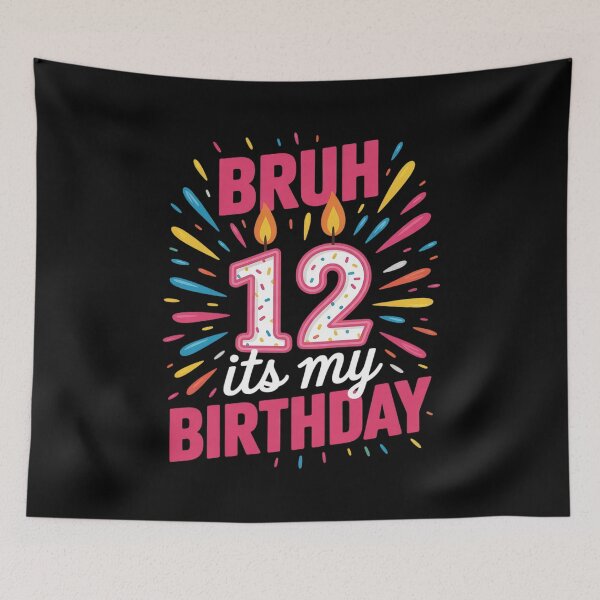 Item preview, Bruh, it's my 12th birthday, 12 year old girls, birthday, kids  designed and sold by BeetleMalon.