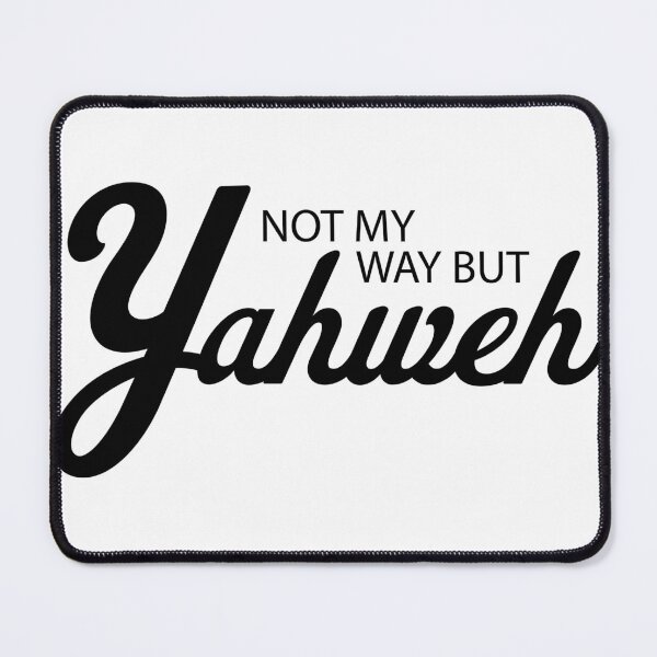 Item preview, Not My Way but Yahweh designed and sold by PathwayArt.