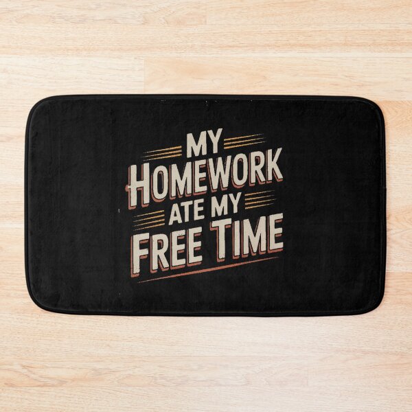 Item preview, My Homework Ate My Free Time Student Struggles designed and sold by August4Laughs25.