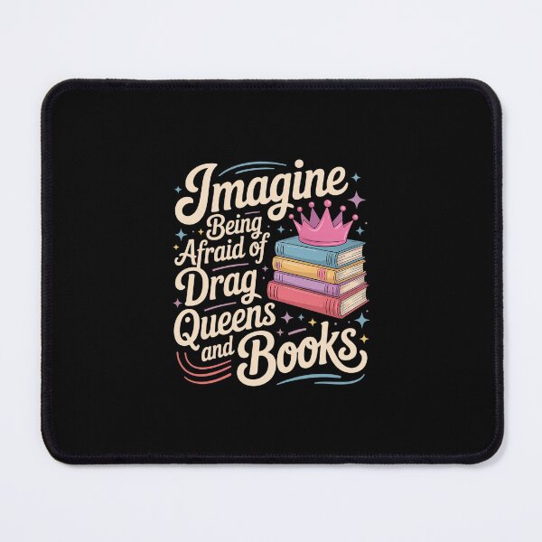 Item preview, Imagine Being Afraid of Drag Queens and Books designed and sold by FranzFriesen.