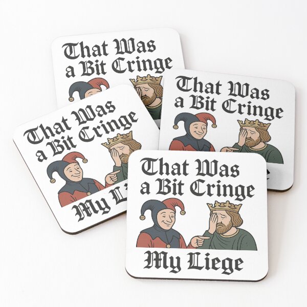 Item preview, That Was a Bit Cringe, My Liege –  designed and sold by Idontwannaknow.