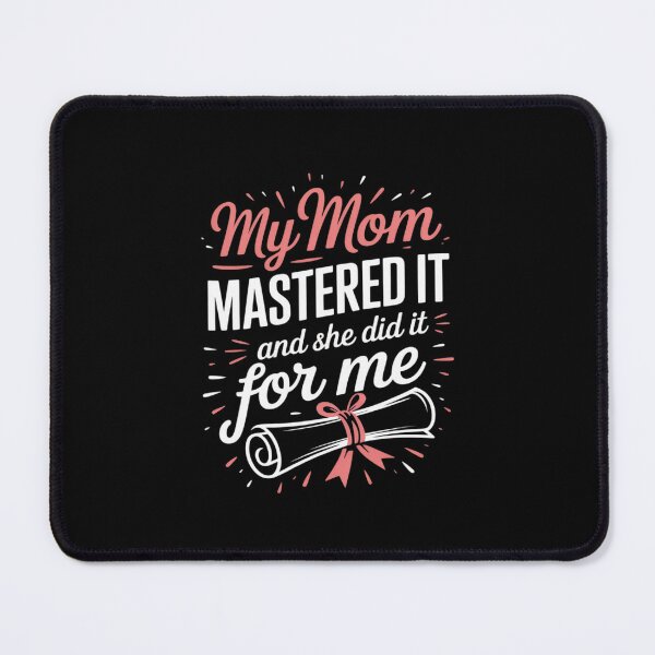Item preview, My Mom Mastered It And She Did It For Me designed and sold by August4Laughs25.