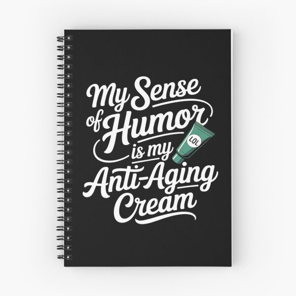 Item preview, My Sense of Humor Is My Anti-Aging Cream designed and sold by August4Laughs25.