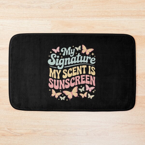Item preview, My Signature Scent Is Sunscreen designed and sold by August4Laughs25.