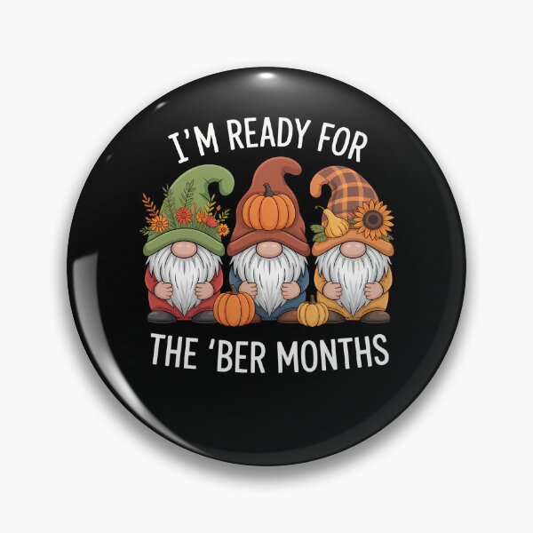 Item preview, I'm Ready for the 'Ber months autumn fall womens gnome designed and sold by TrinaEspinoza.
