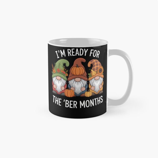 Item preview, I'm Ready for the 'Ber months autumn fall womens gnome designed and sold by TrinaEspinoza.