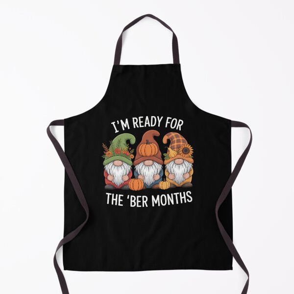 Item preview, I'm Ready for the 'Ber months autumn fall womens gnome designed and sold by TrinaEspinoza.
