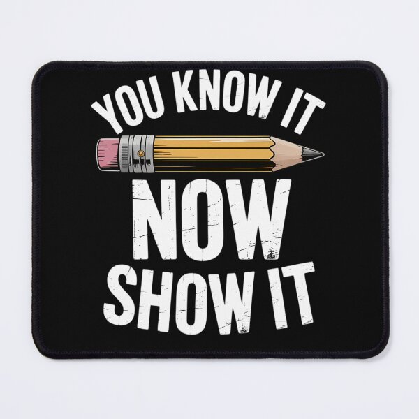 Item preview, You Know It Now Show It Teacher Test Day Exam Score designed and sold by TrinaEspinoza.