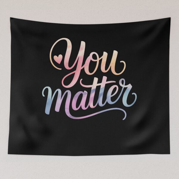 Item preview, You Matter - Mental Health Awareness Inspirational Gift designed and sold by TrinaEspinoza.