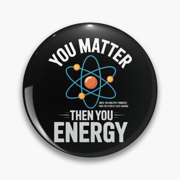 Item preview, You Matter You Energy Funny Physicist Physics Lover designed and sold by TyraYoung.