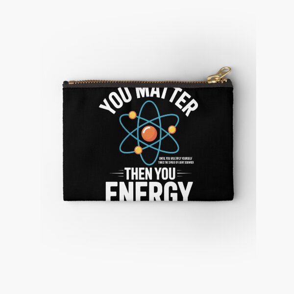 Item preview, You Matter You Energy Funny Physicist Physics Lover designed and sold by TyraYoung.