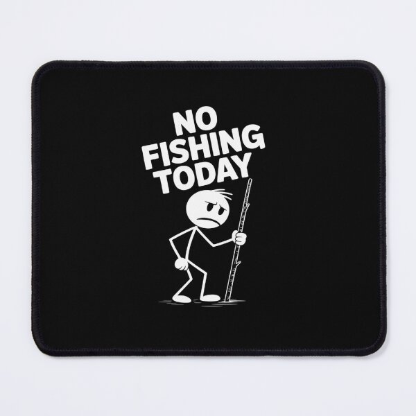 Item preview, No Fishing Today Funny Sad Stick Man Fishing Lover designed and sold by tabdejinti.