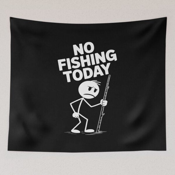 Item preview, No Fishing Today Funny Sad Stick Man Fishing Lover designed and sold by tabdejinti.