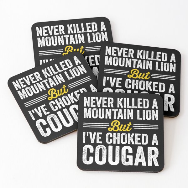 Item preview, Never Killed A Mountain Lion But I've Choked A Cougar - Funny Adult Humor designed and sold by kamaniyavidya.