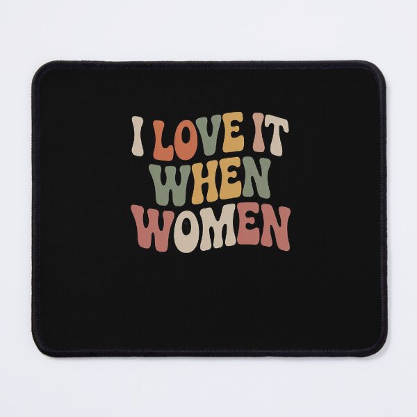 Item preview, I Love It When Women Shirt, Pride Shirt, Pride Month designed and sold by FranzFriesen.
