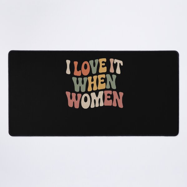 Item preview, I Love It When Women Shirt, Pride Shirt, Pride Month designed and sold by FranzFriesen.