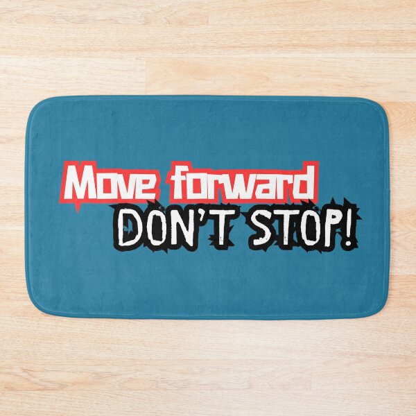 Item preview, Move Forward Don’t Stop – Motivational Quote Design designed and sold by 8-Maxwell-8.