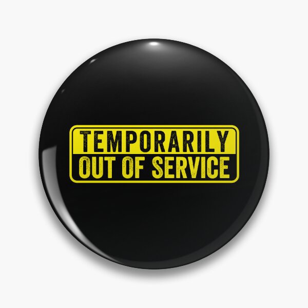 Item preview, Temporarily Out Of Service designed and sold by zenicafariana.