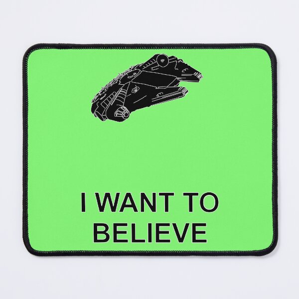 Item preview, I WANT TO BELIEVE - Millennium Falcon designed and sold by NerdHut.