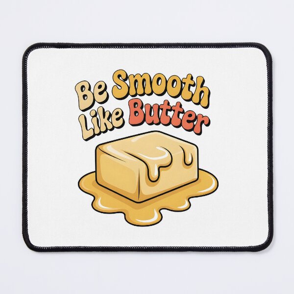 Item preview, Be Smooth like butter .. designed and sold by nimmitrends.