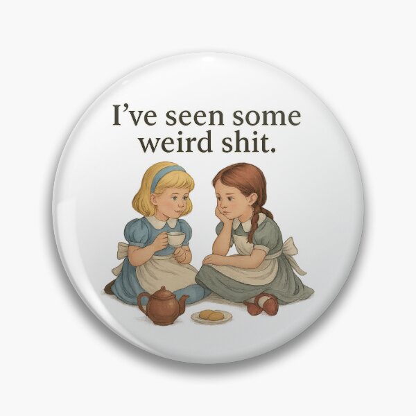 Item preview, I’ve Seen Some Weird Shit Funny Sarcastic Quote designed and sold by FlashNyChips.