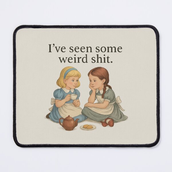Item preview, I’ve Seen Some Weird Shit Funny Sarcastic Quote designed and sold by FlashNyChips.