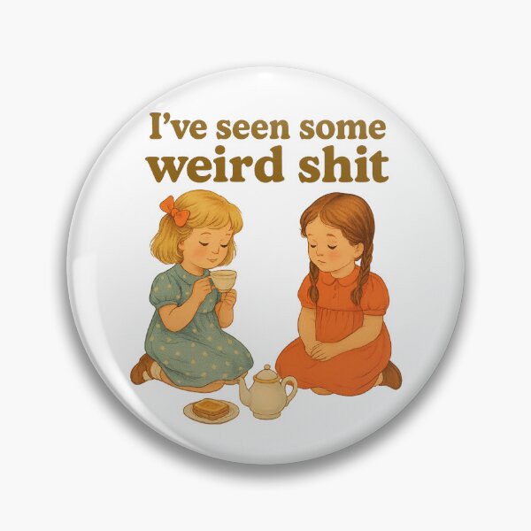Item preview, I’ve Seen Some Weird Shit designed and sold by FlashNyChips.