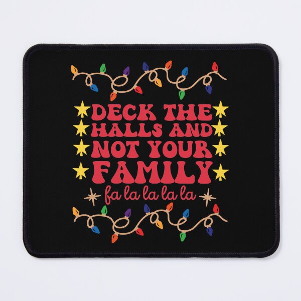 Item preview, Deck The Halls And Not Your Family Funny Merry Christmas designed and sold by jillianhanna.