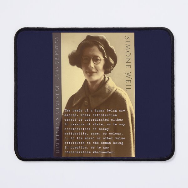 Item preview, Simone Weil quote: The needs of a human being are sacred. Their satisfaction cannot be subordinated either to reasons of state, designed and sold by artbleed.