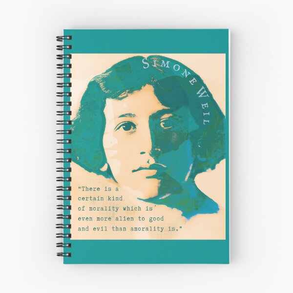 Item preview, Simone Weil quote:  There is a certain kind of morality which is even more alien to good and evil than amorality is. designed and sold by artbleed.