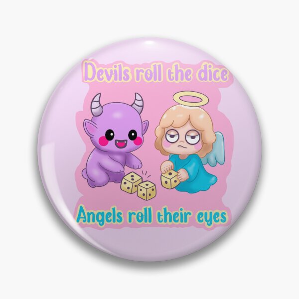 Item preview, Devils roll the dice, angels roll their eyes  designed and sold by RavenAMarie .