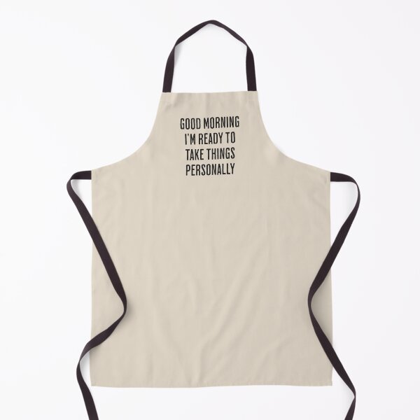 Item preview, Good Morning I'm Ready To Take Things Personally designed and sold by xxroseate.