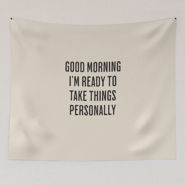 Item preview, Good Morning I'm Ready To Take Things Personally designed and sold by xxroseate.
