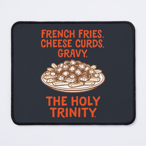 Item preview, Poutine French Fries Cheese Curds Gravy The Holy Trinity designed and sold by HowToCanadian.