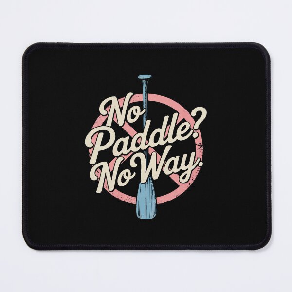 Item preview, No Paddle No Way designed and sold by LeeEvans222.