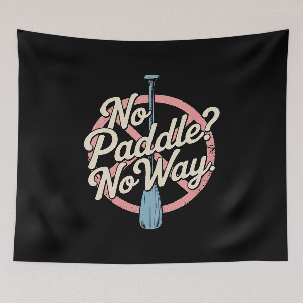 Item preview, No Paddle No Way designed and sold by LeeEvans222.