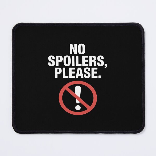 Item preview, No Spoilers Please Bold Spoiler Alert designed and sold by JonBarnes22.