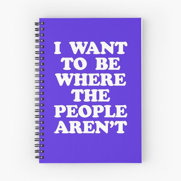 Item preview, I WANT TO BE WHERE PEOPLE AREN'T designed and sold by visuals2018.