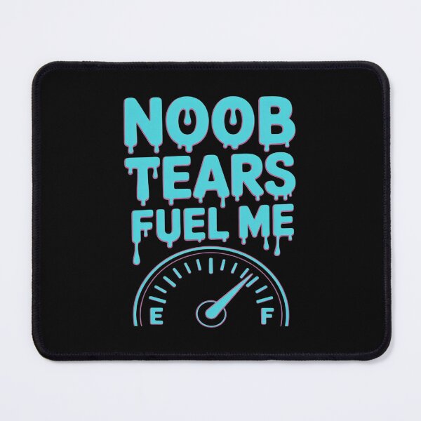 Item preview, Noob Tears Fuel Me Dripping Gamer Gauge Cyan designed and sold by JulienAureo.