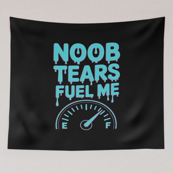 Item preview, Noob Tears Fuel Me Dripping Gamer Gauge Cyan designed and sold by JulienAureo.