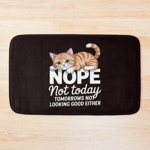 Item preview, Nope Not Today Tomorrows Not Looking Good Either Cool Funny designed and sold by JulienAureo.