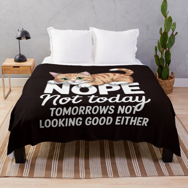 Item preview, Nope Not Today Tomorrows Not Looking Good Either Cool Funny designed and sold by JulienAureo.