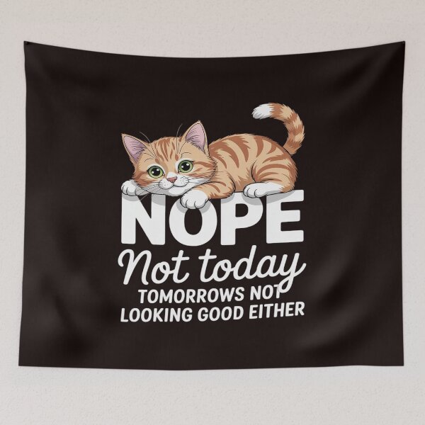 Item preview, Nope Not Today Tomorrows Not Looking Good Either Cool Funny designed and sold by JulienAureo.
