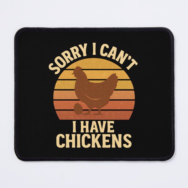 Item preview, Sorry I Can't I Have Chickens Farmer Gift designed and sold by MarCinu Art.