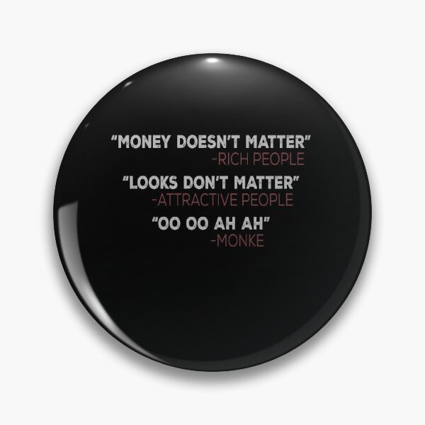 Item preview, Money Looks Monke Meme Quote Parody designed and sold by elderberry.
