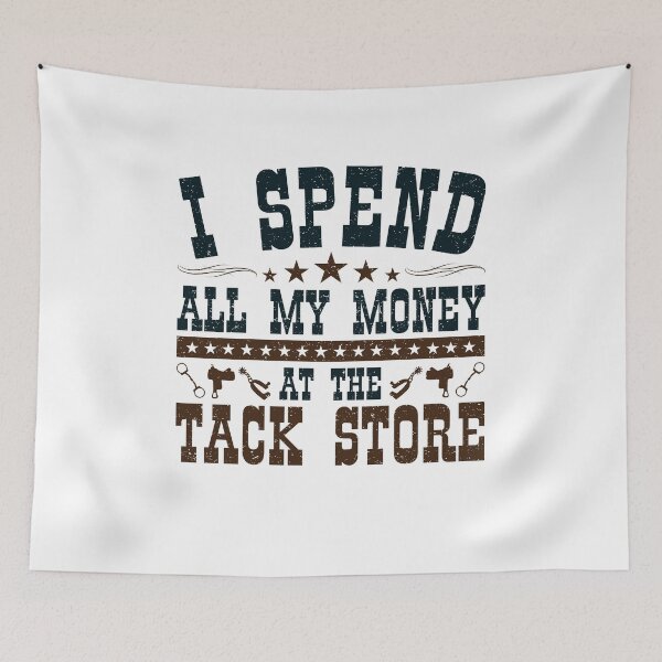 Item preview, Horse Lover I Spend All My Money At The Tack Store designed and sold by jaygo.