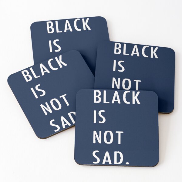 Item preview, Black is not sad designed and sold by MarthaHypatia.