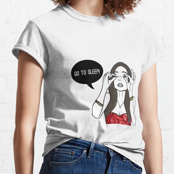 Go To Sleep Classic T-Shirt