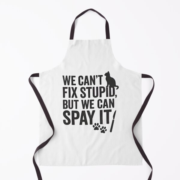 Item preview, We Can’t Fix Stupid, But We Can Spay It – Funny Vet Cat Quote designed and sold by Bettybee00.