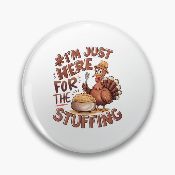 Item preview, I'm Just Here For The Stuffing designed and sold by ElizabethMorri2.